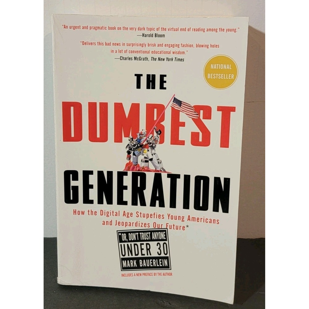 The Dumbest Generation By Mark Bauerlein, Paperback 2009